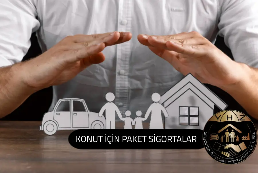 Konut İçin Paket Sigortalar